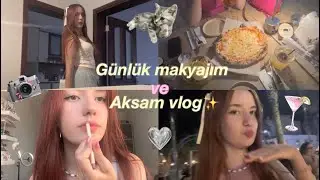 Günlük makyajım ve aksam vlogg 🦦🤍