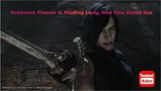 Devil May Cry 5 Stream 2: Pok&eacute;mon Master V, Finding Lady, And Nico Kinda Sus