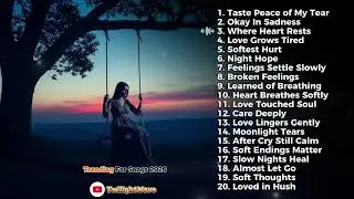 Healing Music for a Beautiful Vibes 🎶💞 | Beautiful Relaxing Music 1 hour Playlist | English Sad Song
