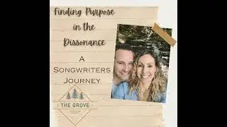 002: Finding Purpose in the Dissonance: A Songwriter&rsquo;s Journey
