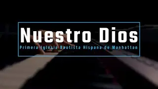 Nuestro Dios (con letras) Primera Iglesia Bautista Hispana de Manhattan (Jafes)