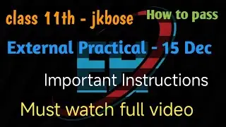 Class 11th - External Practical Exams - How to Pass (Without Study) - Important Instructions  JKBOSE