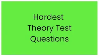 Hardest Theory Test Questions - UK