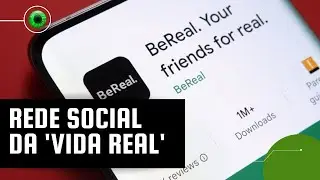 BeReal: conhe&ccedil;a a rede social que promove a vida como ela &eacute;