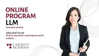 Program LLM - Verejn&eacute; pr&aacute;vo - Pr&aacute;vo &uacute;zemne samospr&aacute;vnych celkov - CARDIFF ACADEMY SE