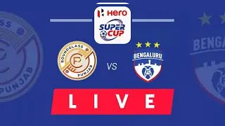 live Bengaluru FC Vs Round Glass Punjab | Watch along & discussion | Hero Super Cup