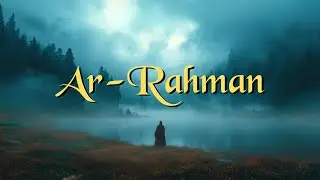 Ar-Rahman (1/99) — 99 Names of Allah Series | 1 Hour Dhikr