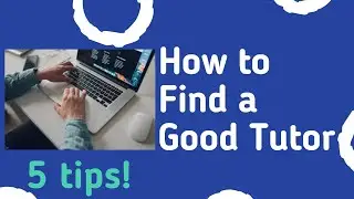 How to Find a Good Tutor? - Tutoring