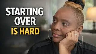 The Part of Starting Over No One Prepares You For!