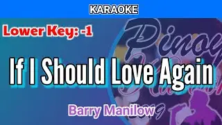 If I Should Love Again by Barry Manilow (Karaoke : Lower Key : -1)