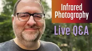 Live Infrared Photography Q&A