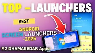 Best Android Launcher Apps 2025 - Dhamakedar Launcher For Your Android Screen Customization!