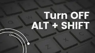 Turn OFF ALT +SHIFT Key for Language Change in Windows 10, 11