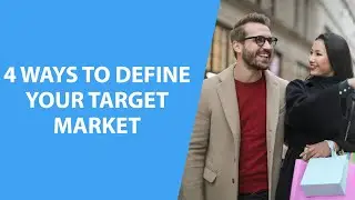 How to Define Your Target Market | 4 Types of Market Segmentation