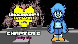 UNDERRONPA YELLOW - Chapter 5: Deadly Life
