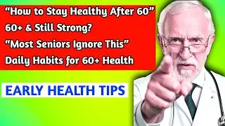 How to Stay Healthy After 60 | Daily Food, Exercise & Habits for Seniors 