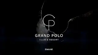 Introducing Grand Polo Club & Resort by Emaar