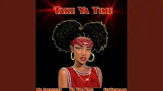 Take Ya Time (feat. KoTheKing & FlyTaliBaan)