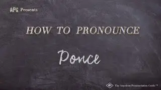How to Pronounce Ponce (Real Life Examples!)