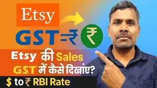 How to Report Etsy Sales in GSTR-1 & GSTR-3B | Check Dollar Exchange Rate as per RBI Guidelines