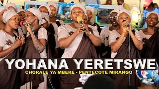 YOHANA YERETSWE ISHENGERO - CHORALE YA MBERE - PENTECOTE MIRANGO