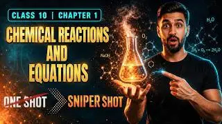 Chemical Reactions & Equations Class 10 | Complete Chapter 1 in ONE SHOT | Class 10th NCERT Covered