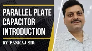 2.4 Principle and Capacitance of a Parallel Plate Capacitor #introduction