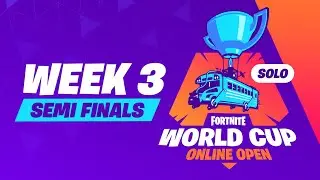 Fortnite World Cup Week 3 Semi-Finals