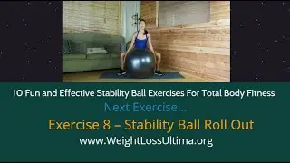 Exercise 8 &ndash; Stability Ball Roll Out for Full Body Stretching