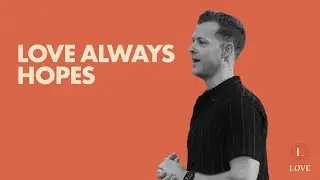Love Always Hopes | Tim Downey