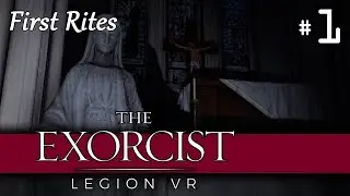 The Exorcist Legion VR - Chapter 1: First Rites (Oculus Rift + Touch)