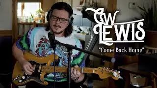 C.W. LEWIS - COME BACK HOME (Live)