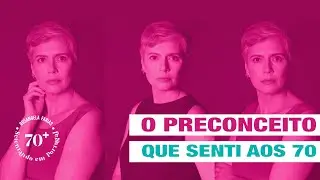 O preconceito que senti aos 70: Etarismo e a verdade sobre envelhecer