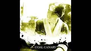 Coal Canary - 30 Century Man