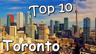 Tourist attractions in Toronto, Canada and top 10 amazing facts
