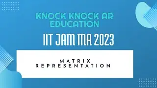 Matrix Representation || Linear Algebra || IIT JAM || GATE || CSIR NET