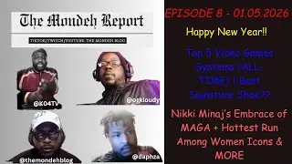 The Mondeh Report (01.05.26) - Top 5 Video Game Systems | Hottest Run  Among Women Icons+ More