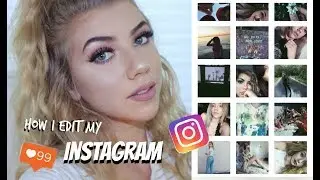 HOW I EDIT MY INSTAGRAM PHOTOS 2017