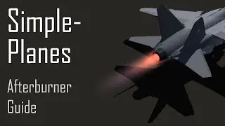 SimplePlanes Easy Afterburner Tutorial