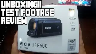 Canon Vixia HF R600 Unboxing - ALL YOU NEED TO KNOW!