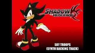 Shadow The Hedgehog - Sky Troops (Synth Backing Track)