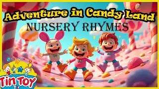 Adventure in Candy Land I Nursery Rhymes I Tin Toy Preschool silly songs I Sing along songs kids