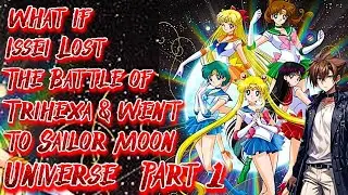 What if Issei Lost The Battle of Trihexa & went to Sailor Moon Universe | Part 1 | Au.@Gokuplochi