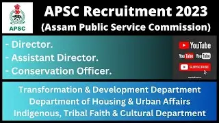APSC Recruitment 2023: Director | Assistant Director | Conservation Officer