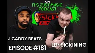 J Caddy Beats on &ldquo;It&rsquo;s Just Music Podcast&rdquo; with LB~Sickning | Episode #181  @Jcaddybeatsofficial