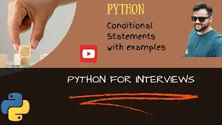 Conditional Statements with examples | Python Interviews | Python if else | elif