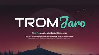 TROMJARO LINUX: O LINUX ALTERNATIVO QUE FUNCIONA