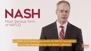 What is NASH? The silent threat - NASH: Anticipating an impending storm - Part 1/5 - vostfr