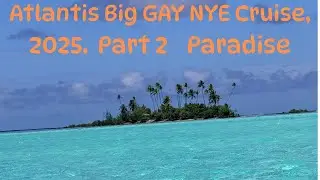 Atlantis Big Gay Cruise NYE,2025  Part 2