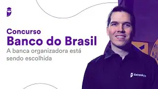Concurso Banco do Brasil: A banca organizadora est&aacute; sendo escolhida